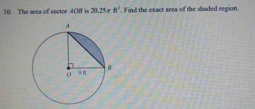 The area of sector AOB is 20.25 Pi ft³. Find the exact area of the shaded region.​