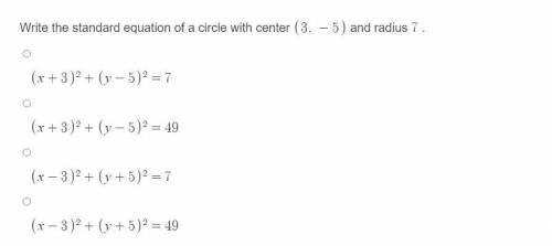 Write the standard equation of a circle with center (3, -5) and radius 7 .