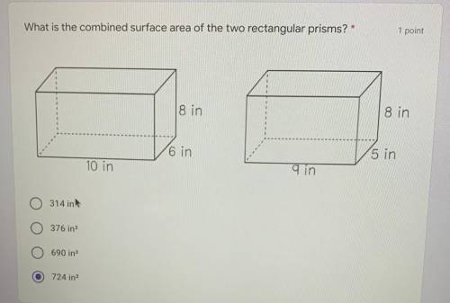 What is the combined surface area of the two rectangular prisms? *

1 point
8 in
8 in
6 in
5 in
10