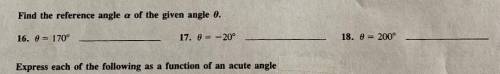 Find the reference angle a of the given angle 0(theta).

16. 0=170° _____
17. 0=-20° _____
18. 0=2