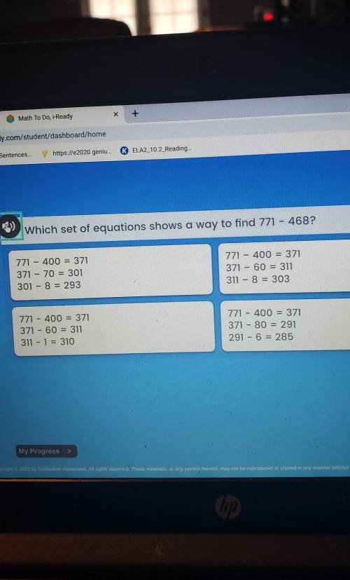 Which set of equations shows a way to find 771 - 468? ​