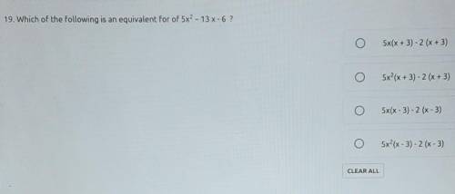 PLEASE ANSWER CORRECTLY Which of the following is an equivalent for of 5x2 - 13 x-6 ?​