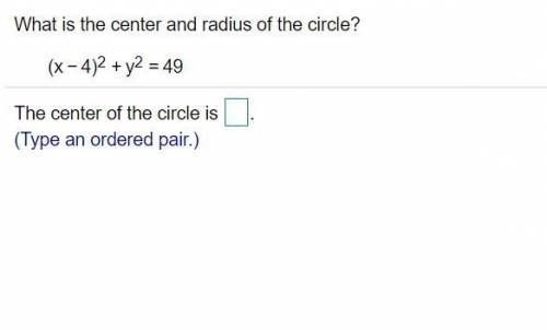 What is the center and radius of the​ circle?
