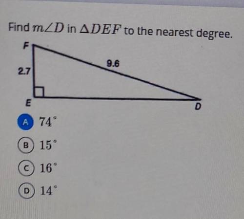Find m<D in DEF to the nearest degree. A. 75B. 15C. 16D. 14​