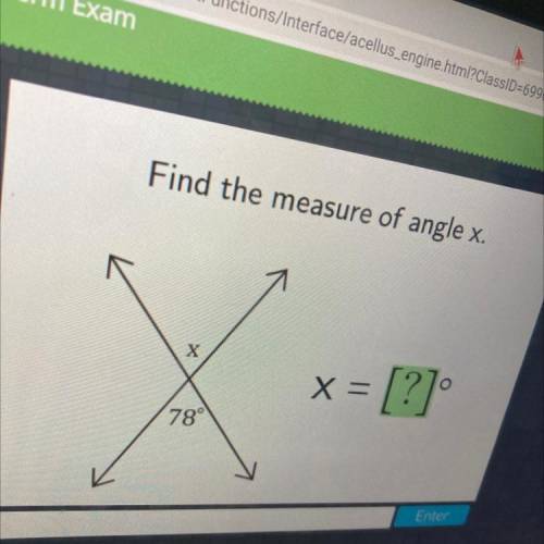Find the measure of angle x.
X
x =
78°