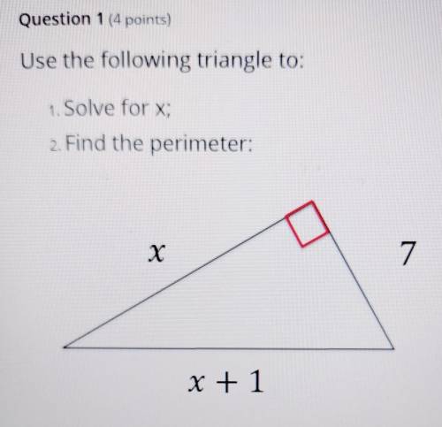 Use the following triangle to: 1. Solve for x; 2. Find the perimeter: х 7 x + 1 there is a picture