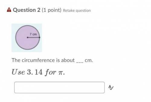 Can somebody please help me??

The circumference is about ___ cm.
i would really appreciate it tha