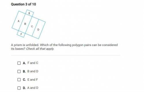 (help)a prism is unfolded which of the following polygon pairs can be considered its bases check al