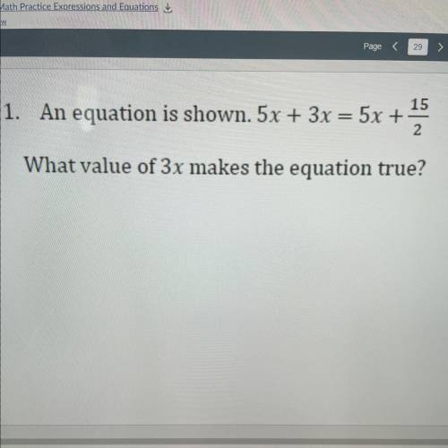 1. An equation is shown. 5x + 3x = 5x + 15/2
What value of 3x makes the equation true?