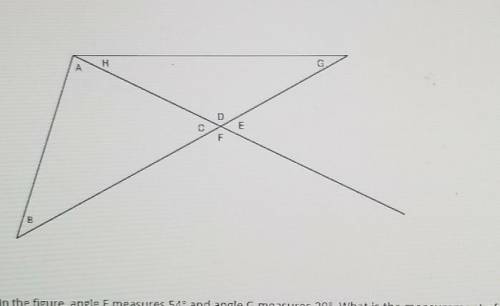 Select the correct answer. H C F B In the figure, angle E measures 54° and angle G measures 29º. Wh