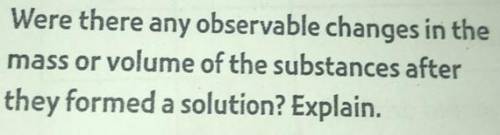 Were there any observable changes in the

mass or volume of the substances after
they formed a sol