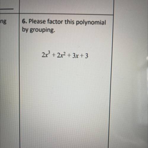 Please help with this! Polynomial grouping (show work) 10 points