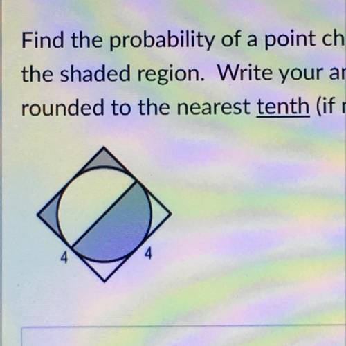 PLEASE HELP ME please

Find the probability of a point chose at random being in
the shaded region.
