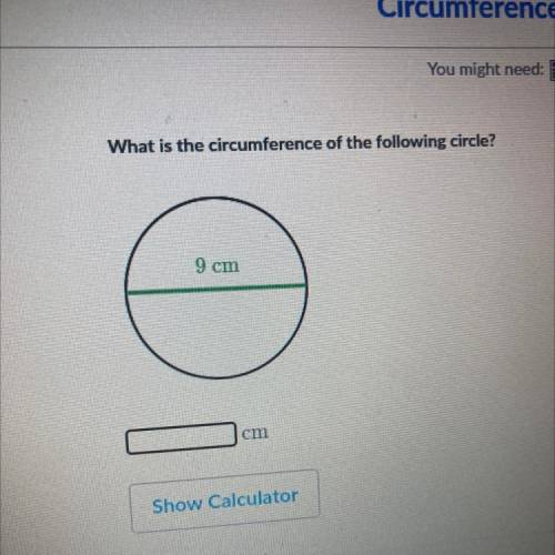 What is the circumference of the following circle?
9 cm
cm