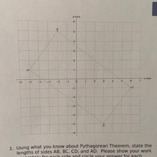 1. Using what you know about Pythagorean Theorem, state the = !

lengths of sides AB, BC, CD, and