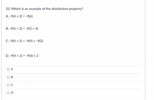 Which is an example of the distributive property? 
A, B, C, D