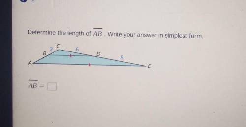 Determine the length of AB. Write your answer in simplest form. с C 2 6 B D 9 А A AB =​