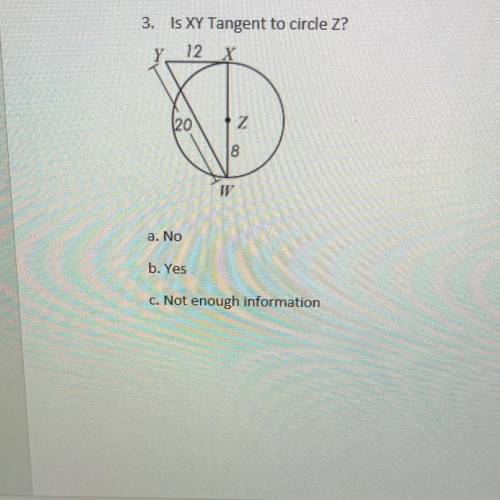 3. Is XY Tangent to circle Z?
Y
12 X
(20
Z
18