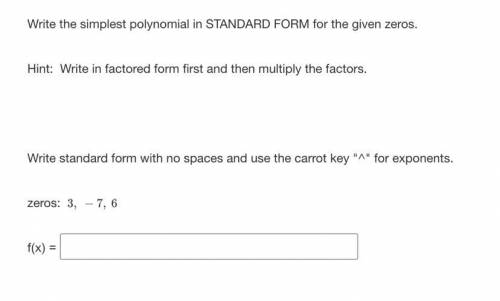 Write the simplest form first and then multiply the factors write standard form with no spaces and