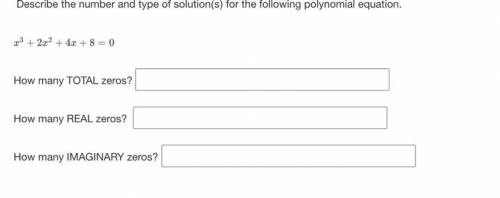 Describe the number and type of solution for the following polynomial equation.