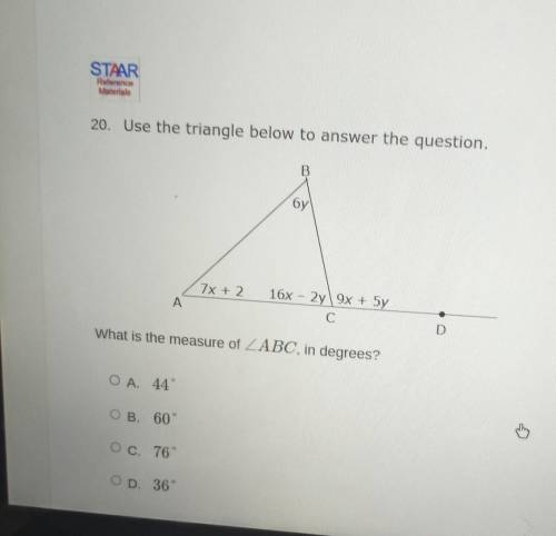 20. Use the triangle below to answer the question. бу 7x + 2 A 16x - 2y9x + 5y С D What is the meas