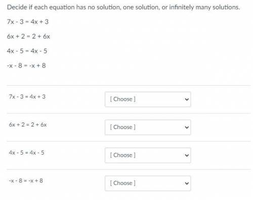Decide if each equation has no solution, one solution, or infinitely many solutions?