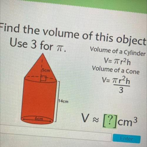 Find the volume of this object.

3
5cm
114cm
HELP ME
PLEASE IM DESPERATE 
V = [?]cm3
6cm