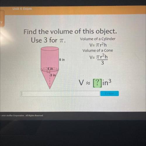 Find the volume of this object.

Volume of a Cylinder
V= Tr2h
Volume of a Cone
V=7r2h
Tr
3
8 in
4