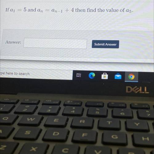 If a
5 and an = an-1 + 4 then find the value of a5.