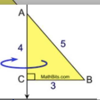 If a triangle was rotated about the y-axis, as seen in the picture below, what 3-d shape would be c