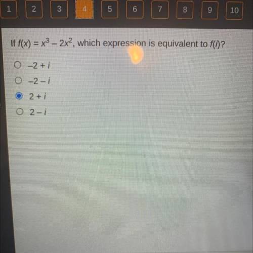If f(x) = x3 – 2x2, which expression is equivalent to f(i)?

0-2 + 1
O-2-1
O
2 + 1
O 2-1
PLS HELP