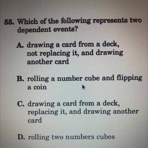 Help please! which of the following represents two dependent events .