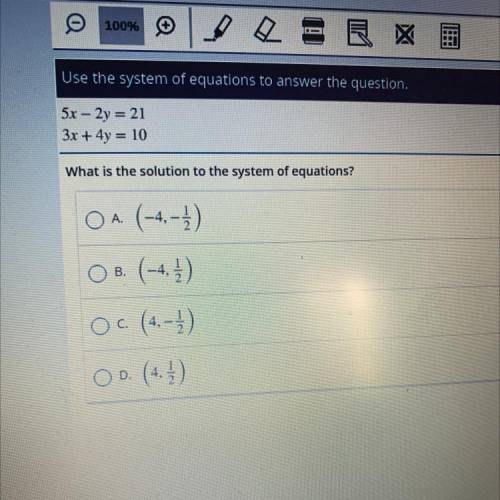 Use the system of equations to answer the question.

5x - 2y = 21
3x + 4y = 10
What is the solutio