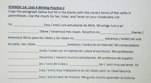 SPANISH 1A: Unit 4 Writing Practice 2 Copy the paragraph below but fill in the blanks with the corr