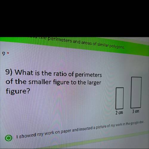 9) What is the ratio of perimeters
of the smaller figure to the larger
figure?