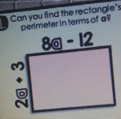 Find the perimeter of the rectangle in terms of a
I’m marking branliest