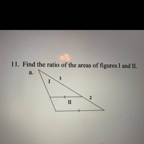 HELP
11. Find the ratio of the areas of figures I and II.