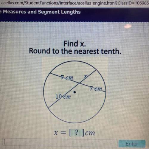 I urgently need help!!

angle measures and segments find x round to the nearest tenth 7 7 10
what