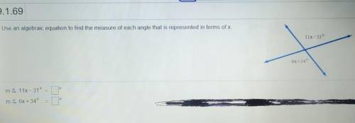 Use an algebraic equation to find the measure of each angle that is represented in terms of x​