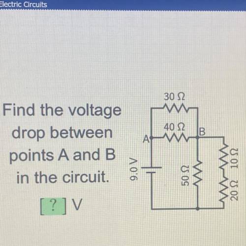 Find the voltage

drop between
points A and B
in the circuit.
[?] V
No links please