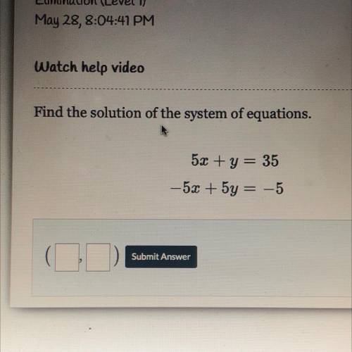Find the solution of the system of equations.
5x +y = 35
-5x + 5y = -5