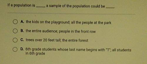 If a population is a sample of the population could be A. the kids on the playground, all the peopl
