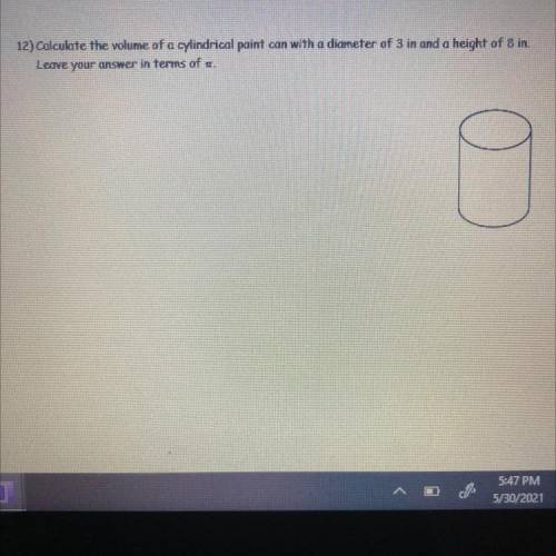 Calculate the volume of a cylindrical paint can with a diameter of 3 in and a height of 8 in.

Lea