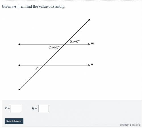 PLS HELP Given

m
∥
n
m∥n, find the value of x and y.
m
n
(6x-10)°
(5x+1)°
y