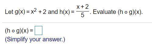 Let ​g(x)x and ​h(x)
. Evaluate .