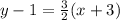y-1=\frac{3}{2} (x+3)