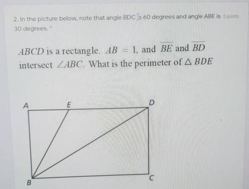 Note: angle BDC is 60 degrees and ABE is 30 degrees

ABCD is a rectangle. AB = 1, and BE and BD in