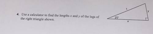 Use a calculator to find the lengths x and y of the legs of the right triangle shown