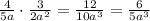 \frac{4}{5a} \cdot \frac{3}{2a^2}  = \frac{12}{10 a^3} = \frac{6}{5a^3}