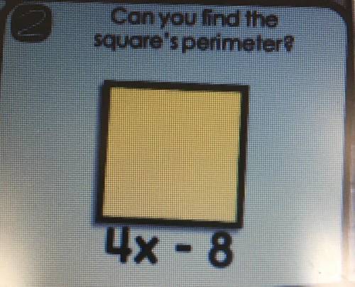 Can you find the square’s perimeter
I’m marking branliest